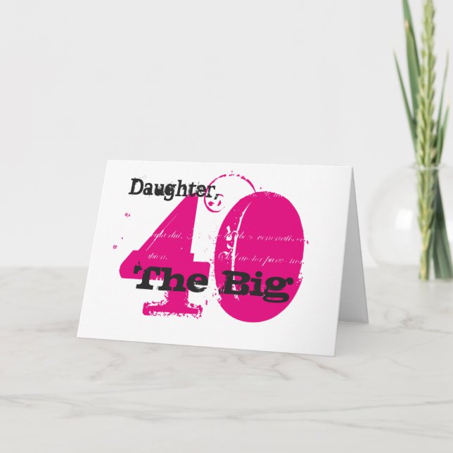 40th Birthday daughter, black & pink text, white. Card (Front)