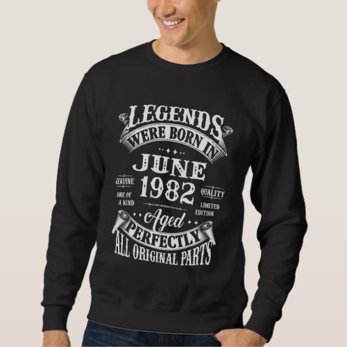 40th Birthday Decoration Legends Were Born In June Sweatshirt