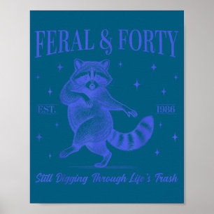 40th birthday feral and forty raccoon est. 1986 poster