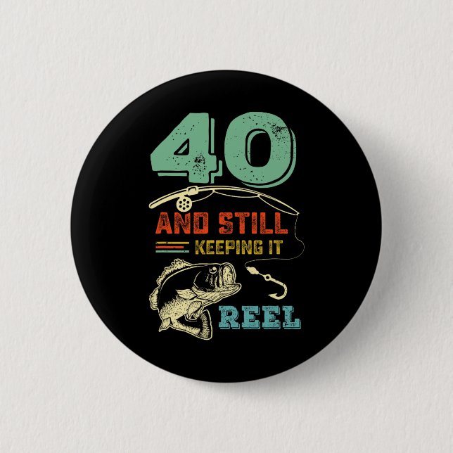 40th Birthday Fishing Turning 40 Fisherman Mens Pu Button (Front)