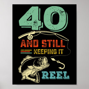 40th Birthday Fishing Turning 40 Fisherman Mens Pu Poster