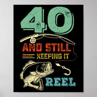 40th Birthday Fishing Turning 40 Fisherman Mens Pu Poster
