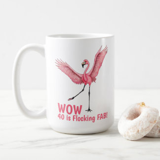 40th Birthday Flocking Fabulous Flamingo Coffee Mug