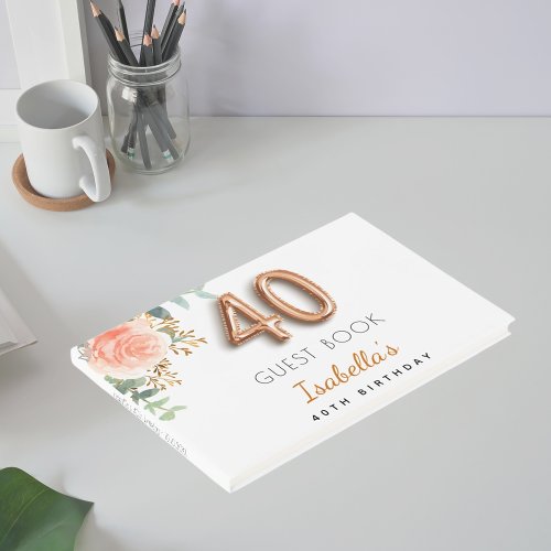 40th Birthday floral rose gold eucalyptus name Guest Book