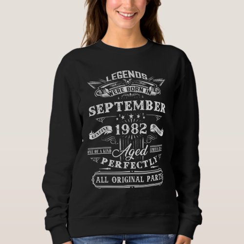 40th Birthday  For Legends Born September 1982 40  Sweatshirt
