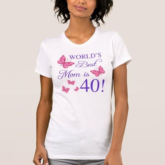 40th Birthday For Mom T-Shirt (Front)