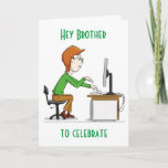 "40th BIRTHDAY FOR MY BROTHER" Card<br><div class="desc">HOPE YOU LIKE THIS COOL CARD. CHANGE IT TO SUIT YOUR NEEDS ON THE INSIDE AND OUTSIDE! THANKS FOR STOPPING BY 1 OF MY 8 STORES!!</div>