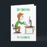 "40th BIRTHDAY FOR MY BROTHER" Card<br><div class="desc">HOPE YOU LIKE THIS COOL CARD. CHANGE IT TO SUIT YOUR NEEDS ON THE INSIDE AND OUTSIDE! THANKS FOR STOPPING BY 1 OF MY 8 STORES!!</div>