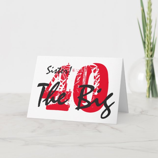 40th Birthday for sister, black, red text, white. Card (Front)