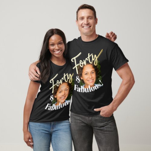 40th birthday forty and fabulous gold effect photo T_Shirt