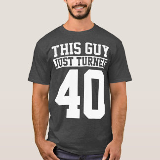 40th Birthday Forty Years Old T-Shirt