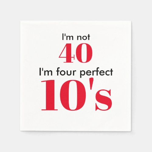 40th birthday four perfect tens bright red napkins