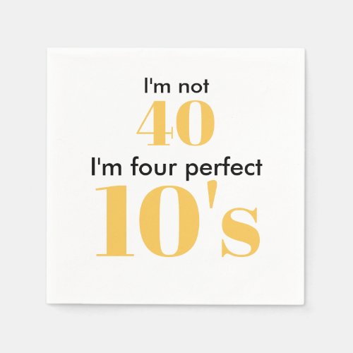 40th birthday four perfect tens yellow gold napkins