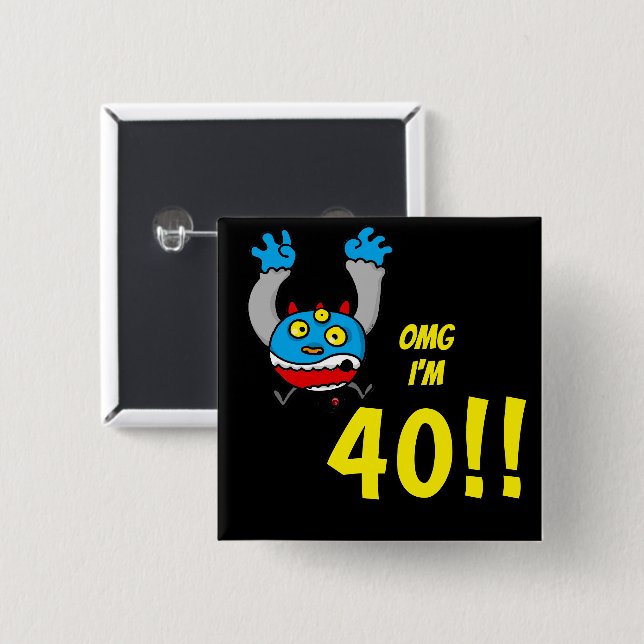 40th Birthday Funny Age Joke Button (Front & Back)