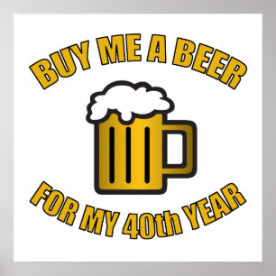40th Birthday Funny Beer Poster