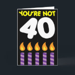 40th Birthday Funny Tariff Card<br><div class="desc">You're Not 40 - You're Just 20 with a 100% Tariff! Funny happy 40th birthday card.</div>