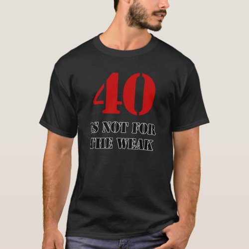 40th Birthday Gag Gift T_Shirt