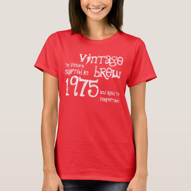 40th Birthday Gift 1975 or ANY YEAR Vintage Brew 2 T-Shirt (Front)