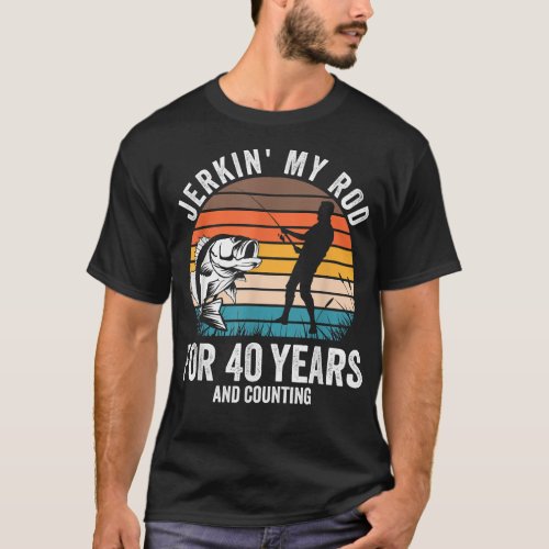 40th Birthday Gift for Fisherman Men Funny Fishing T_Shirt