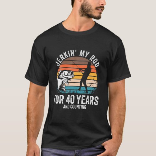 40Th Birthday Gift For Fisherman Men Funny Fishing T_Shirt