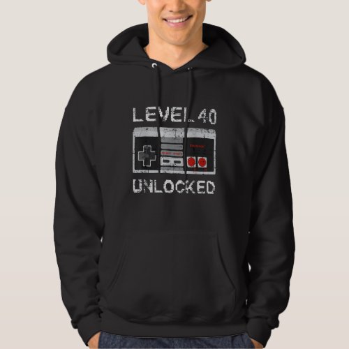 40th Birthday Gift For Him Level 40 Unlocked  Hoodie