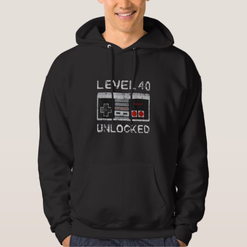 40th Birthday Gift For Him Level 40 Unlocked T  Hoodie