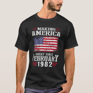 40Th Birthday Gift Making America Great Since Febr T-Shirt