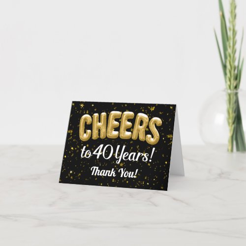 40th Birthday Gold Balloons Cheers to 40 Years Thank You Card