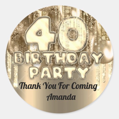 40th birthday GOLDen  BALLONS Thank you for coming Classic Round Sticker