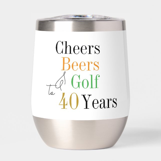 40th Birthday Golf Cheers and Beers Thermal Wine Tumbler (Front)