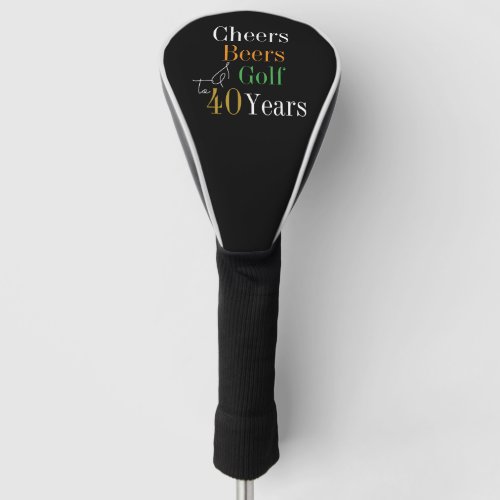 40th Birthday Golf Cheers Beers Black and Gold Golf Head Cover