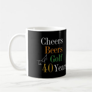 40th Birthday Golf Cheers Beers Coffee Mug