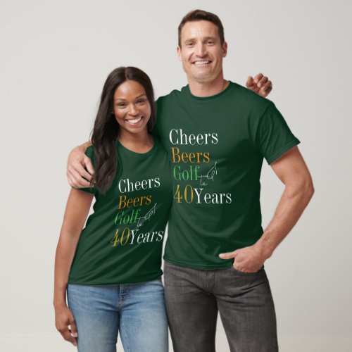 40th Birthday Golf Cheers Beers Green T_Shirt