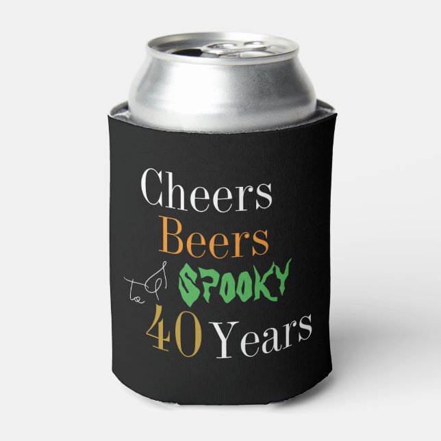 40th Birthday Halloween Spooky Cheers Beers Party Can Cooler (Can Front)