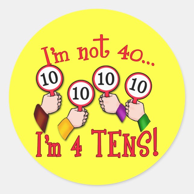 40th Birthday Humor T shirt Classic Round Sticker (Front)