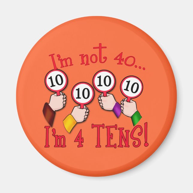 40th Birthday Humor T shirt Magnet (Front)