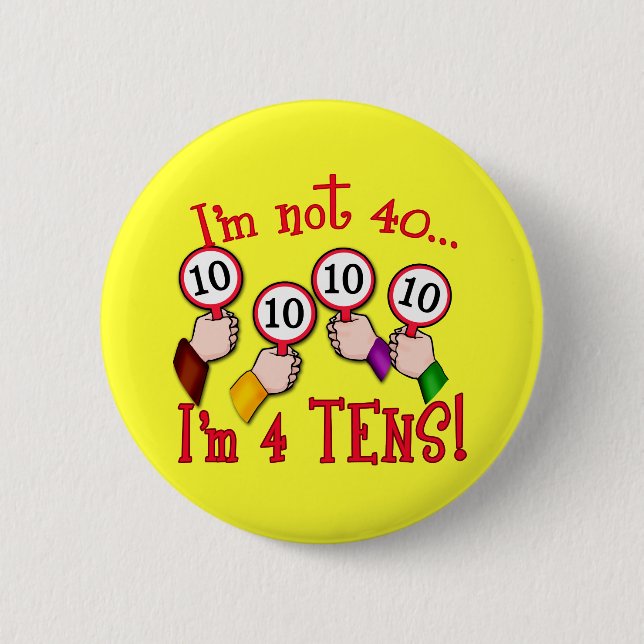 40th Birthday Humor T shirt Pinback Button (Front)