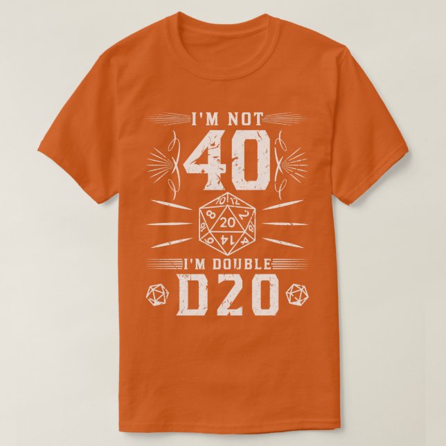 40th Birthday Im Double D20 RPG Roleplaying T-Shirt (Design Front)