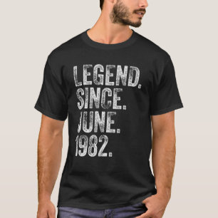 40Th Birthday June Born 40 Years Legend Since 1982 T-Shirt