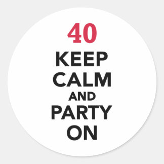 40th birthday Keep calm and party on Classic Round Sticker