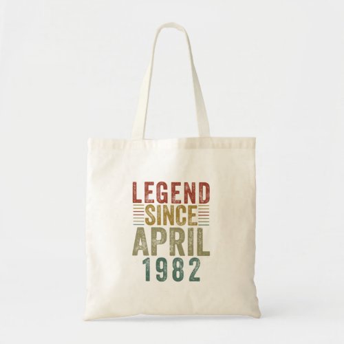 40th Birthday Legend Since April 1982 40 Year Men  Tote Bag
