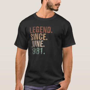 40Th Birthday Legend Since June 1981 Vintage 40 Ye T-Shirt