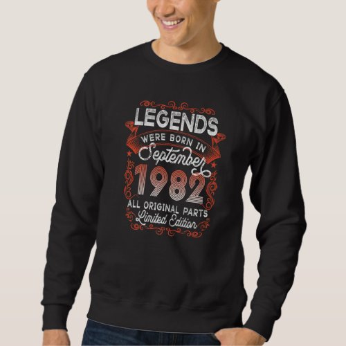 40th Birthday Legends Born In September 1982 40 Yr Sweatshirt