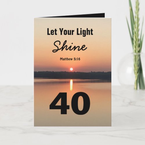 40th Birthday Let Your Light Shine Scriptural Text Card