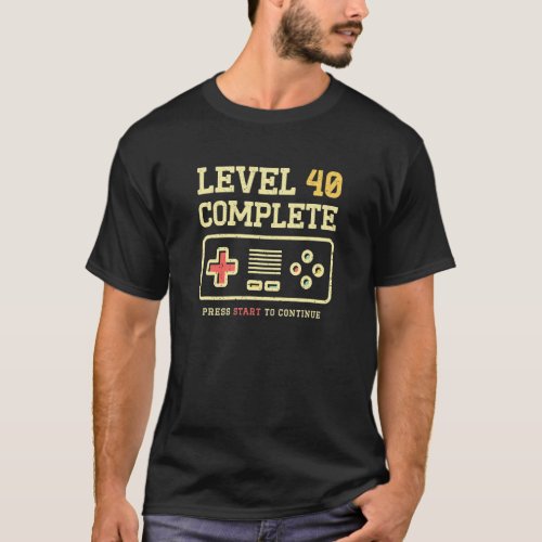 40th Birthday Level 40 Complete Forties Gamer Birt T_Shirt