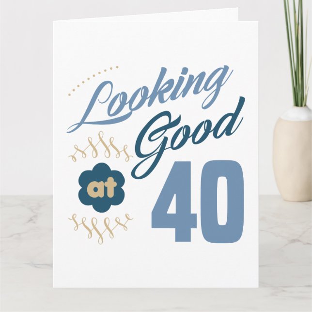 40th birthday Looking Good Card (Front)