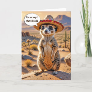 40th Birthday Meerkat Wearing a Sombrero Card