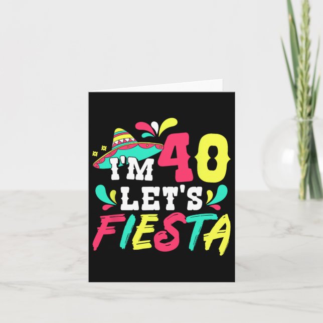 40th Birthday Mexican Party I'm 40 Let's Fiesta  Card (Front)