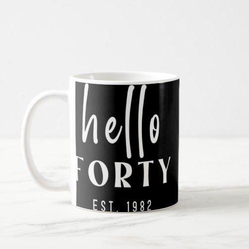 40th Birthday Milestone Womens Hello Forty Party  Coffee Mug