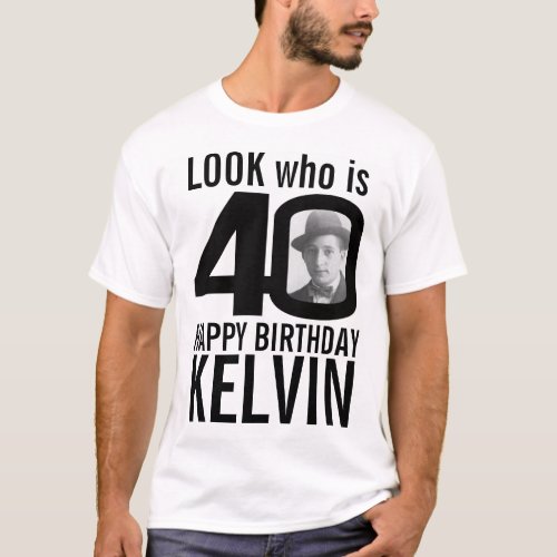 40th birthday mono look 40 custom photo and name T_Shirt
